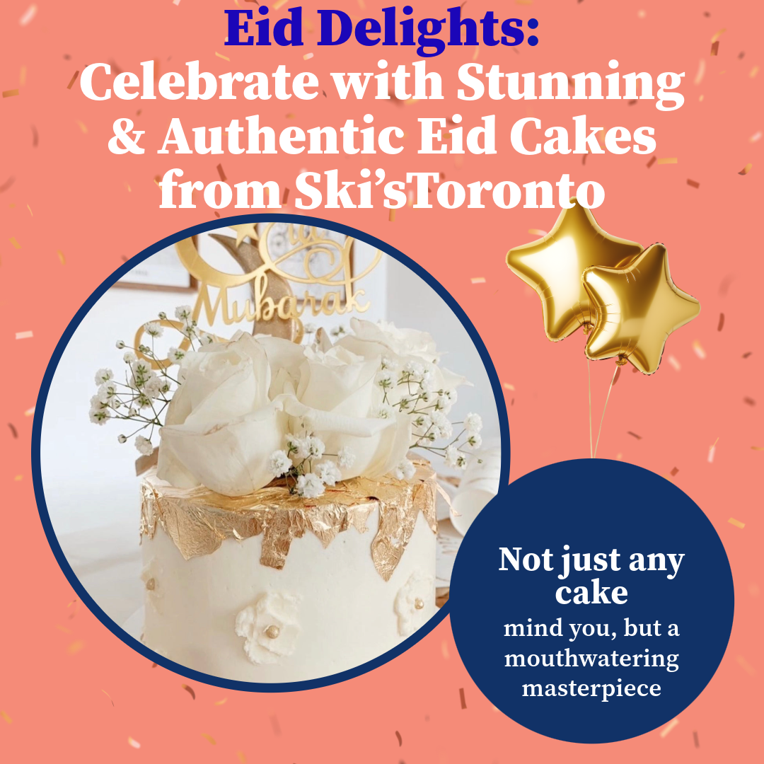 Eid Delights: Celebrate with Stunning & Authentic Eid Cakes from Ski’sToronto