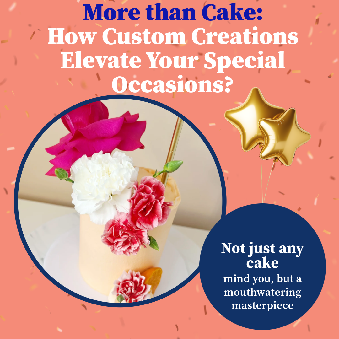 More Than Cake: How Custom Creations Elevate Your Special Occasions