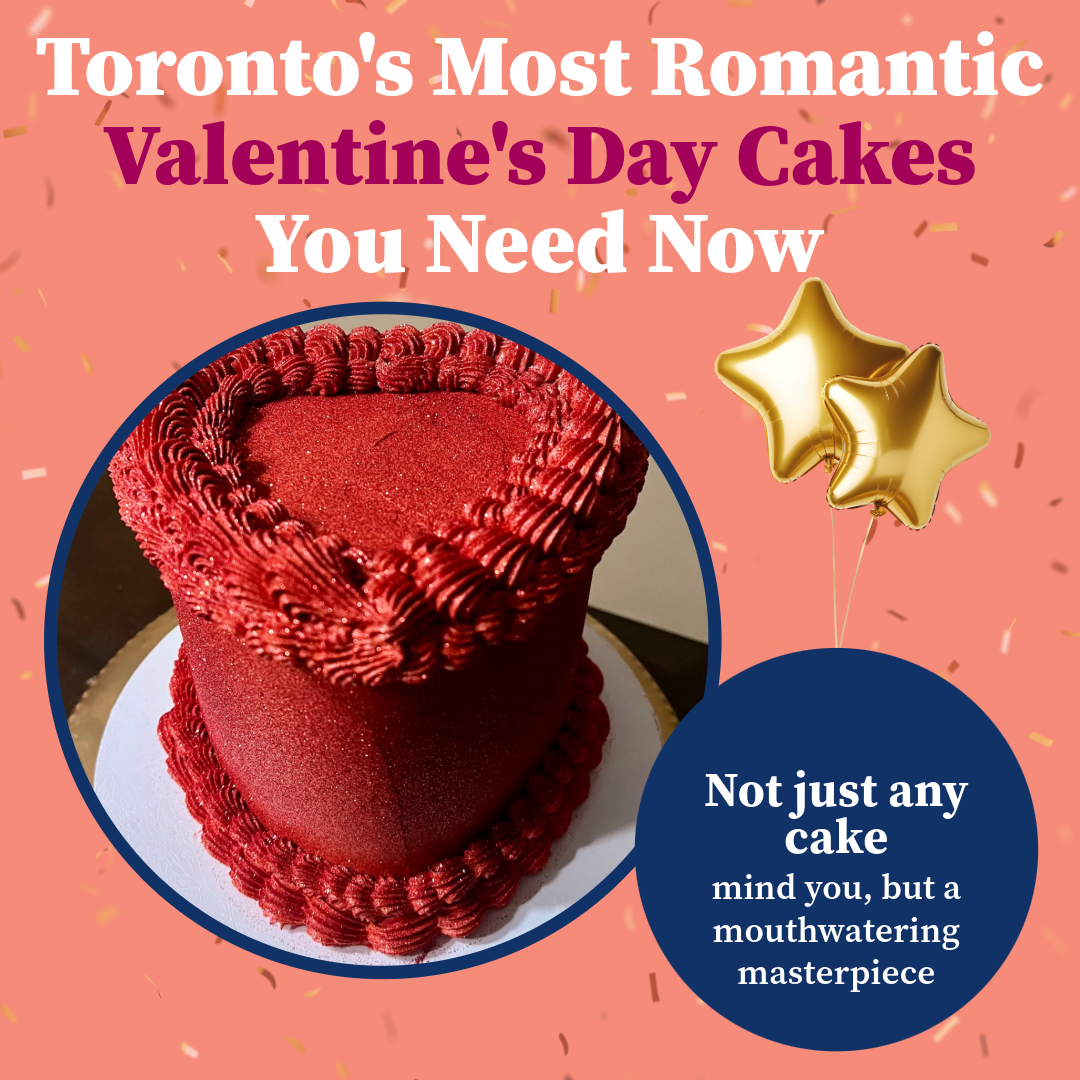 Toronto's Most Romantic Valentine's Day Cakes You Need Now
